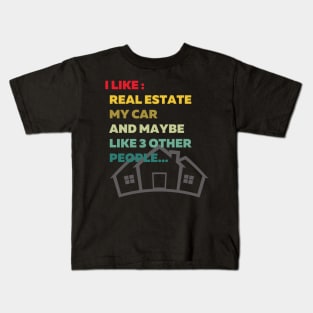 I Like Real Estate and... Kids T-Shirt